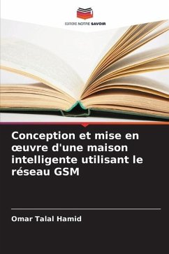 Conception et mise en ¿uvre d'une maison intelligente utilisant le réseau GSM - Talal Hamid, Omar