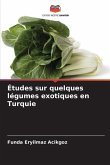 Études sur quelques légumes exotiques en Turquie