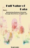 Full Value of Data: Maximizing Business Potential through Data-Driven Insights and Decisions. Part 2 (eBook, ePUB)