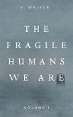 the fragile humans we are (eBook, ePUB)