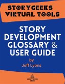 Story Development Glossary & User Guide (eBook, ePUB)