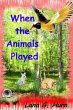 When the Animals Played (eBook, ePUB) - Bild 1