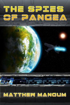 The Spies of Pangea (The Keeper's Universe, #2) (eBook, ePUB) - Mangum, Matthew