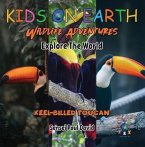 KIDS ON EARTH - Keel-Billed Toucan - Costa Rica (eBook, ePUB)