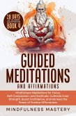 Guided Meditations and Affirmations: Mindfulness Meditations for Focus, Self- Compassion, and Gratitude. Cultivate Inner Strength, Boost Confidence, and Harness the Power of Positive Affirmations (Mindfulness Meditations Series, #4) (eBook, ePUB)