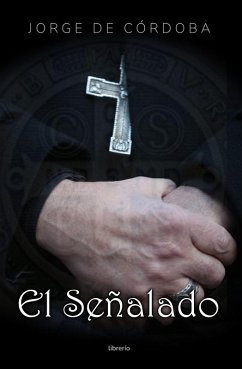 El Señalado (eBook, ePUB) - de Córdoba, Jorge; Editores, Librerío