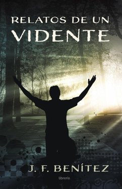 Relatos de un Vidente: Primera parte (eBook, ePUB) - Benítez, J. F.; Editores, Librerío