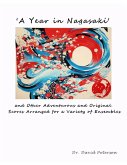 'A Year in Nagasaki' and Other Adventurous and Original Scores Arranged for a Variety of Ensembles (Music Scores, #4) (eBook, ePUB)