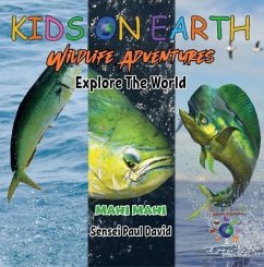 KIDS ON EARTH - Mahi Mahi Fish - Costa Rica (eBook, ePUB) - David, Sensei Paul