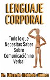 Lenguaje Corporal Todo lo que Necesitas Saber Sobre Comunicación no Verbal (eBook, ePUB)