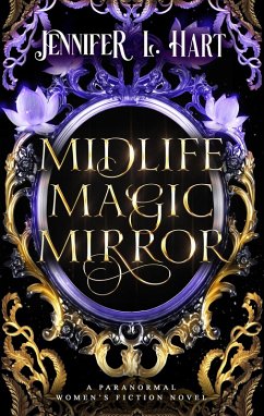 Midlife Magic Mirror (Legacy Witches of Shadow Cove, #1) (eBook, ePUB) - Hart, Jennifer L.