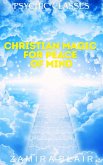 Christian Magic for Peace of Mind (Psychic Classes, #12) (eBook, ePUB)