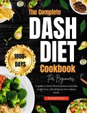 The Complete Dash Diet Cookbook for Beginners. (eBook, ePUB)