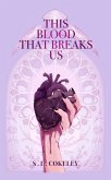 This Blood that Breaks Us (This Blood that Binds Us, #3) (eBook, ePUB)
