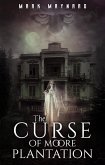 The Curse of Moore Plantation (eBook, ePUB)