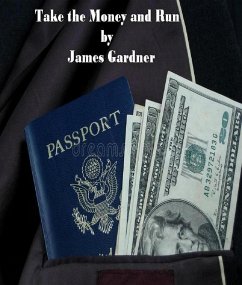 Take the Money and Run (eBook, ePUB) - Gardner, Jim