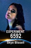 Experiment 6592 (Experiment 6592 series, #1) (eBook, ePUB) Experiment 6592 (Experiment 6592 series, #1) (eBook, ePUB)