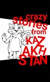Crazy Stories from Kazakhstan (eBook, ePUB)
