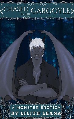 Chased by the Gargoyle (Chased by the Monsters) (eBook, ePUB) - Leana, Lilith