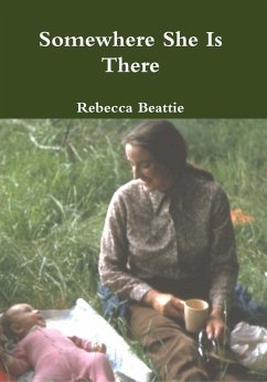 Somewhere She Is There (eBook, ePUB) - Beattie, Rebecca