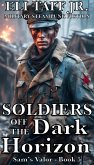 Soldiers Off The Dark Horizon (Sam's Valor, #5) (eBook, ePUB)