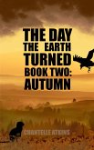 The Day The Earth Turned Book Two - Autumn (eBook, ePUB)