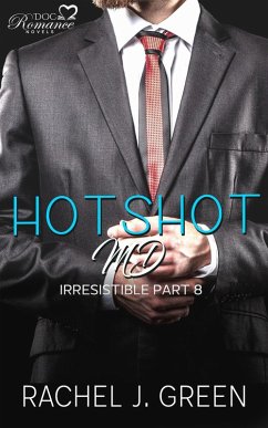 Cover Hotshot MD - Irresistible - Part 8 (HotShot MD- Irresistible, #8) (eBook, ePUB)