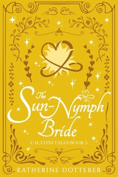 Cover The Sun-Nymph Bride (Calatini Tales, #5) (eBook, ePUB)
