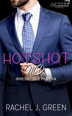 Cover Hotshot MD - Irresistible - Part 14 (HotShot MD- Irresistible, #14) (eBook, ePUB)