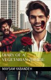Diary of a Vegetarian Zombie (eBook, ePUB) Diary of a Vegetarian Zombie (eBook, ePUB)