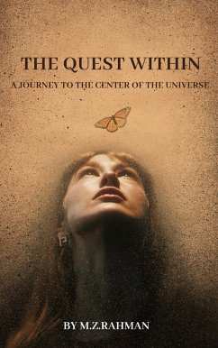 The Quest Within: A Journey to the Center of the Universe (eBook, ePUB) - M. Z. Rahman