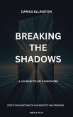 Breaking The Shadows A Journey To Self-Discovery (Personal Growth and Self-Discovery, #4) (eBook, ePUB)