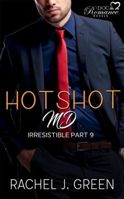 Cover Hotshot MD - Irresistible - Part 9 (HotShot MD- Irresistible, #9) (eBook, ePUB)