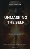 Unmasking The Self A Journey Into Authenticity (Personal Growth and Self-Discovery, #3) (eBook, ePUB)