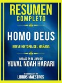Resumen Completo - Homo Deus - Breve Historia Del Mañana - Basado En El Libro De Yuval Noah Harari (eBook, ePUB)
