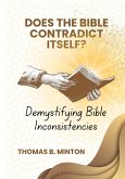 Does The Bible Ever Contradict Itself?: Demystifying 50 Supposed Inconsistencies (eBook, ePUB)