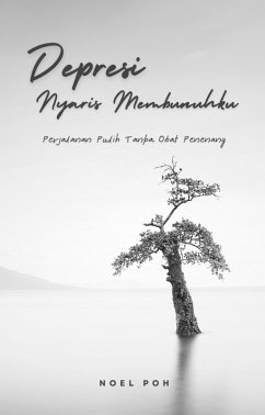 Cover Depresi Nyaris Membunuhku (Perjalanan Pulih Tanpa Obat Penenang) (eBook, ePUB)