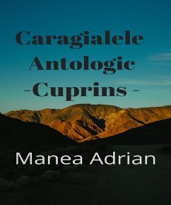Caragialele Antologic - Cuprins - Vol.1 - 21 (eBook, ePUB) - Adrian, Manea