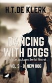 Dancing with Dogs: Vol 5 - 8: New Hog (Mace Jackson: Dancing With dogs, #2) (eBook, ePUB)