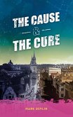 The Cause & The Cure (eBook, ePUB)