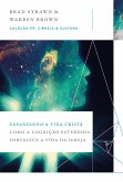 Expandindo a vida cristã: Como a cognição estendida fortalece a vida da igreja (Coleção Fé, Ciência e Cultura) (eBook, ePUB) Expandindo a vida cristã: Como a cognição estendida fortalece a vida da igreja (Coleção Fé, Ciência e Cultura) (eBook, ePUB)