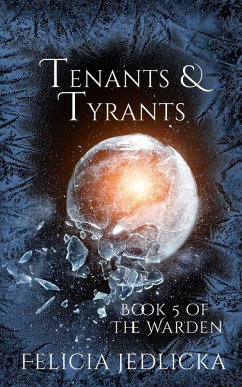 Tenants and Tyrants (Book 5 in The Warden) (eBook, ePUB) - Jedlicka, Felicia