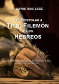 Las Epístolas a Tito, Filemón y los Hebreos (eBook, ePUB) Las Epístolas a Tito, Filemón y los Hebreos (eBook, ePUB)