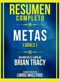 Resumen Completo - Metas (Goals) - Basado En El Libro De Brian Tracy (eBook, ePUB)