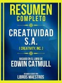 Resumen Completo - Creatividad S.A. (Creativity, Inc.) - Basado En El Libro De Edwin Catmull (eBook, ePUB)