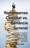 Recompensa Celestial vs. Ganancia Terrenal (eBook, ePUB) Recompensa Celestial vs. Ganancia Terrenal (eBook, ePUB)