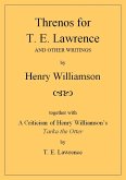 Threnos for T. E. Lawrence and other writings, together with A Criticism of Henry Williamson's Tarka the Otter, by T. E. Lawrence (Henry Williamson Collections, #19) (eBook, ePUB)
