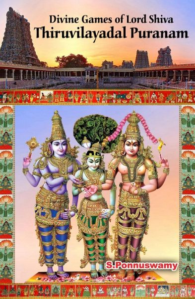 Divine Games of Lord Shiva Thiruvilayadal Puranam (eBook, ePUB) Divine Games of Lord Shiva Thiruvilayadal Puranam (eBook, ePUB)