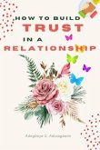 How to Build Trust in a Relationship (eBook, ePUB)