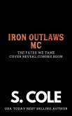 The Fates We Tame (Iron Outlaws MC, #9) (eBook, ePUB)